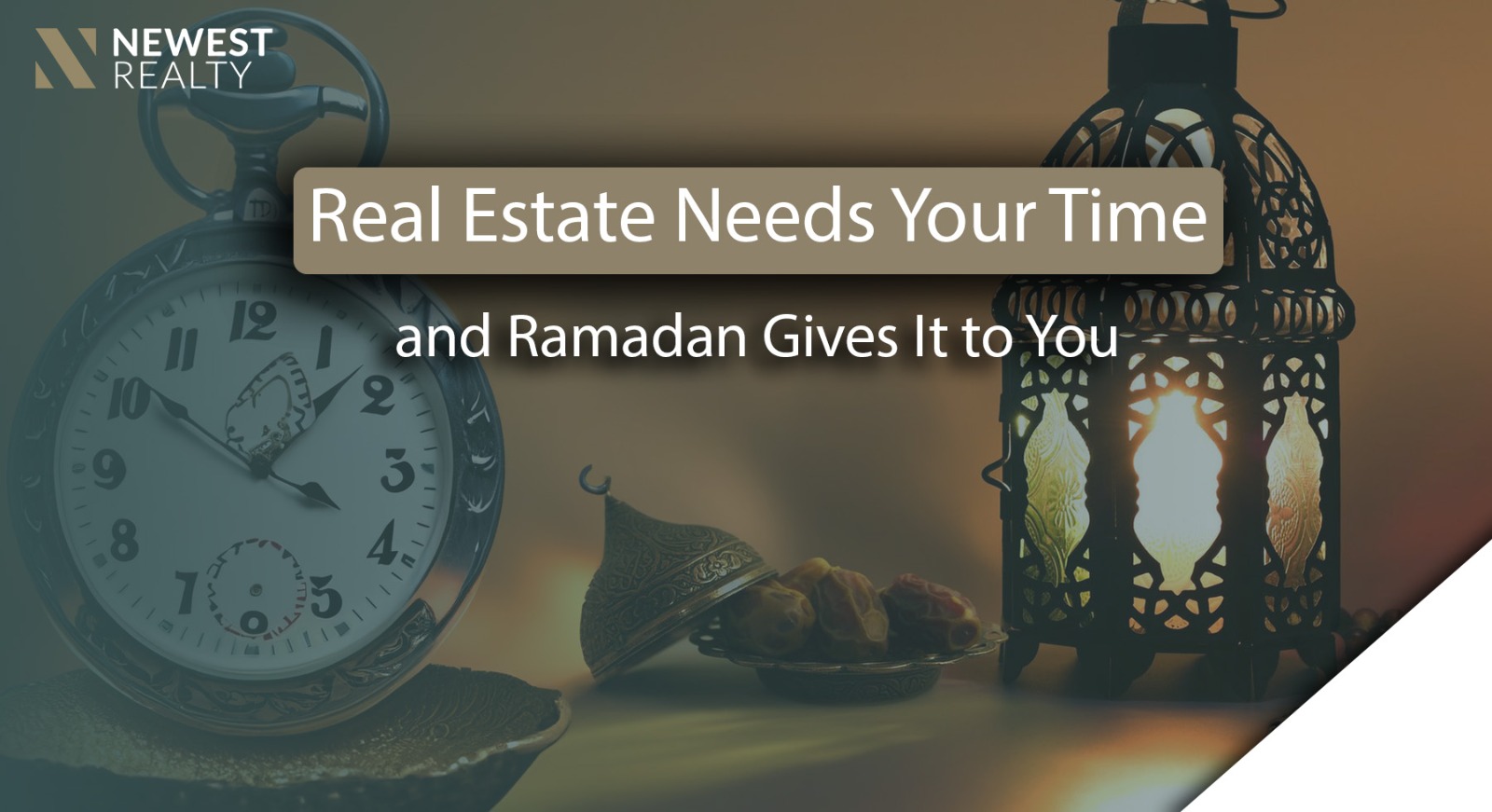 Real Estate Needs Your Time… and Ramadan Gives It to You}