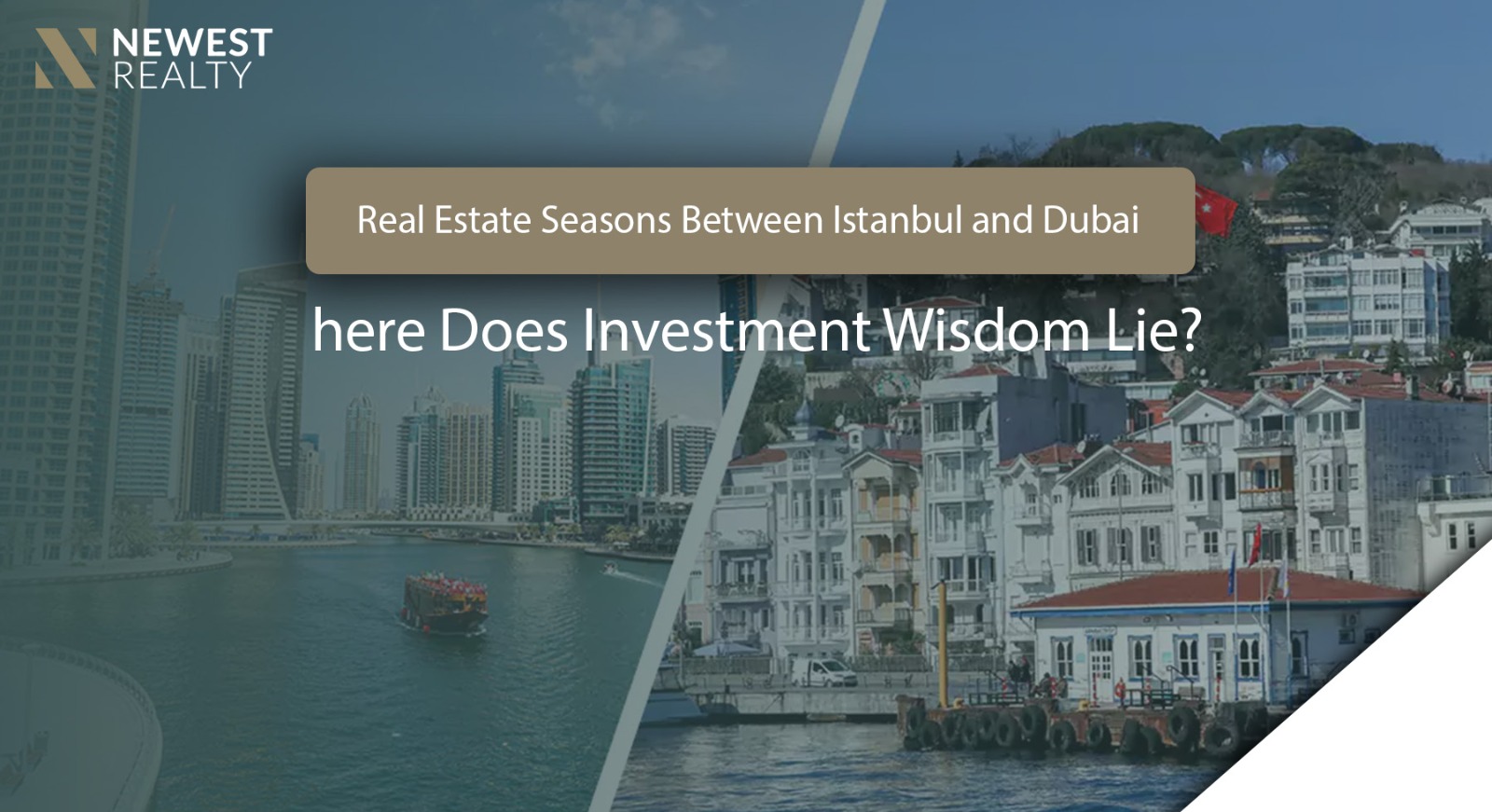Collapse or Opportunity  Real Estate Seasons Between Istanbul and Dubai – Where Does Smart Investment Lie