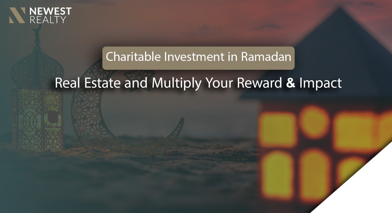Charitable Investment in Ramadan: How to Combine Zakat with Real Estate and Multiply Your Reward & Impact